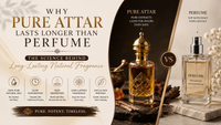 Why Pure Attar Lasts Longer Than Perfume: The Science Behind Long-Lasting Natural Fragrance